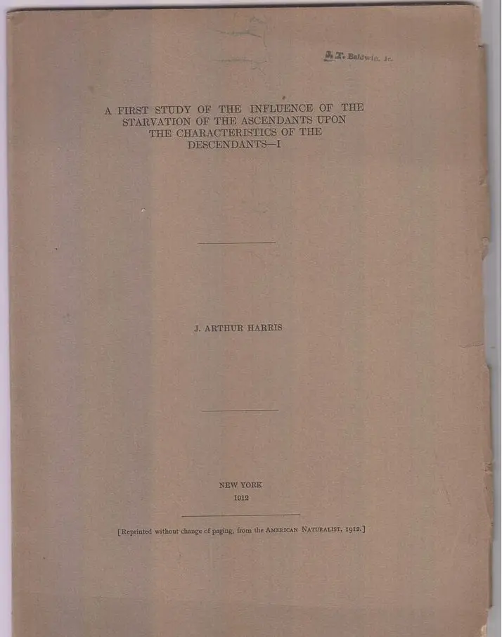 A First Study Of The Influence Of The Starvation Of The Ascendants Upon The Characteristics Of The Descendents ? I By Harris, J. Arthur 1