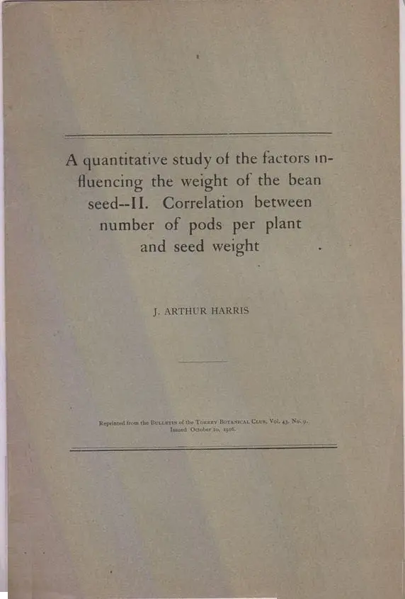 A Quantitative Study Of The Factors Influencing The Weight Of The Bean Seed, Ii Correlation Between Number Of Pods Per Plant And Seed Weight  By Harris, J. Arthur 1