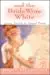 And The Bride Wore White: Seven Secrets To Sexual Purity 1