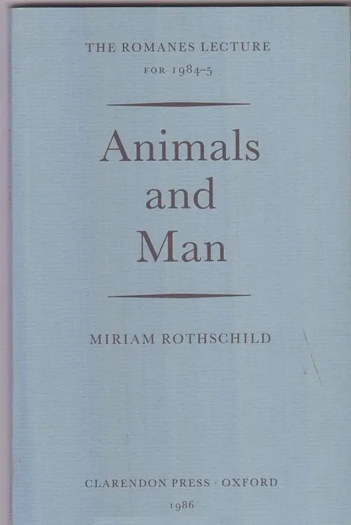 Animals And Man: The Romanes Lecture For 1984-5  By Rothschild, Miriam 1