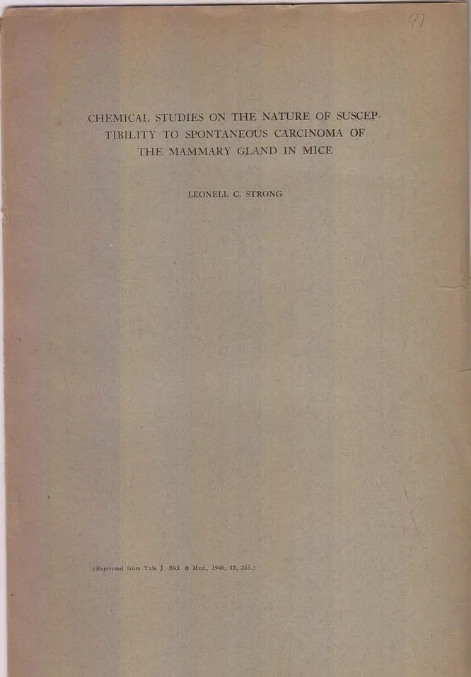 Chemical Studies On The Nature Of Susceptibility To Spontaneous Carcinoma Of The Mammary Gland In Mice  By Strong, Leonell C. 1