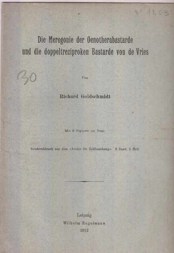 Die Merogonie Der Oenotherabastarde Und Die Doppeltreziproken Bastarde Von De Vries  By Goldschmidt, Richard 1