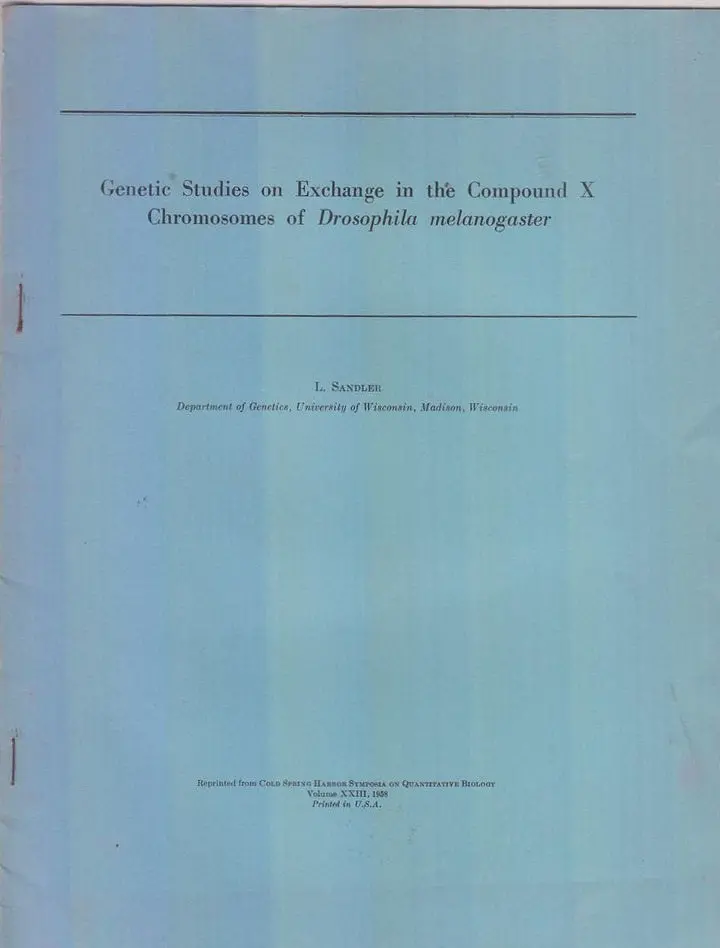 Genetic Studies On Exchange In The Compound X Chromosomes Of Drosophila Melanogaster  By Sandler, L. 1