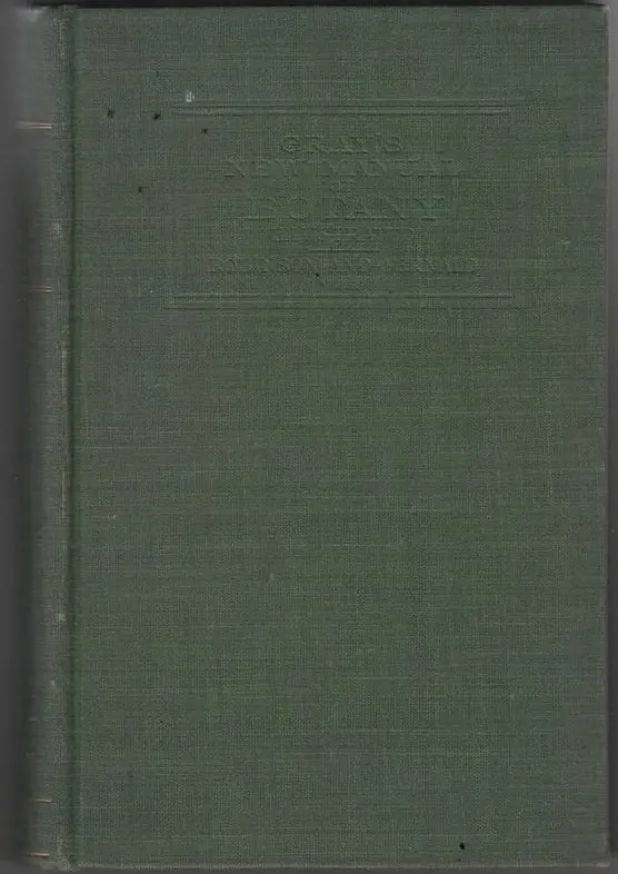 Gray's New Manual Of Botany: A Handbook Of The Flowering Plants And Ferns Of The Central And Northeastern United States And Adjacent Canada 1