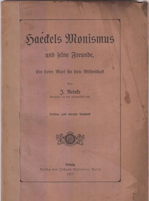 Haedels Monismus Und Seine Freunde: Ein Freies Mort Fur Freie Wissenschaft  By Reinte, J. 1