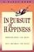 In Pursuit Of Happiness: Knowing What You Want, Getting What You Need 1