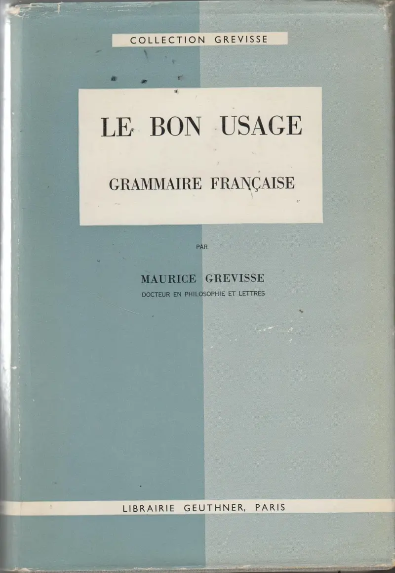 Le Bon Usage: Grammaire Francaise 1