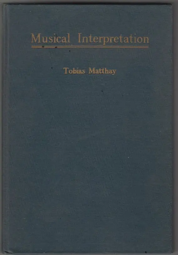 Musical Interpretation: Its Laws And Principles, And Their Application In Teaching And Performing 1