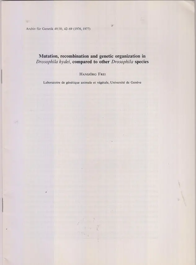 Mutation, Recombination And Genetic Organization In Drosophila Hydei, Compared To Other Drosophila Species  By Frei, Hansjorg 1