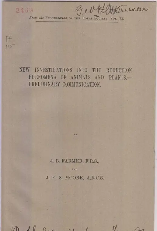 New Investigations Into The Reduction Phenomena Of Animals And Plants ? Preliminary Communication  By Farmer, J.B. And J.E.S. Moore 1