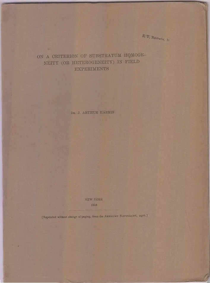 On A Criterion Of Substratum Homogeneity (Or Heterogeneity) In Field Experiments  By Harris, J. Arthur 1