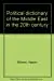 Political Dictionary Of The Middle East In The 20Th Century 1