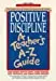 Positive Discipline: A Teacher's A-Z Guide: Turn Common Behavioral Problems Into Opportunities For Learning 1