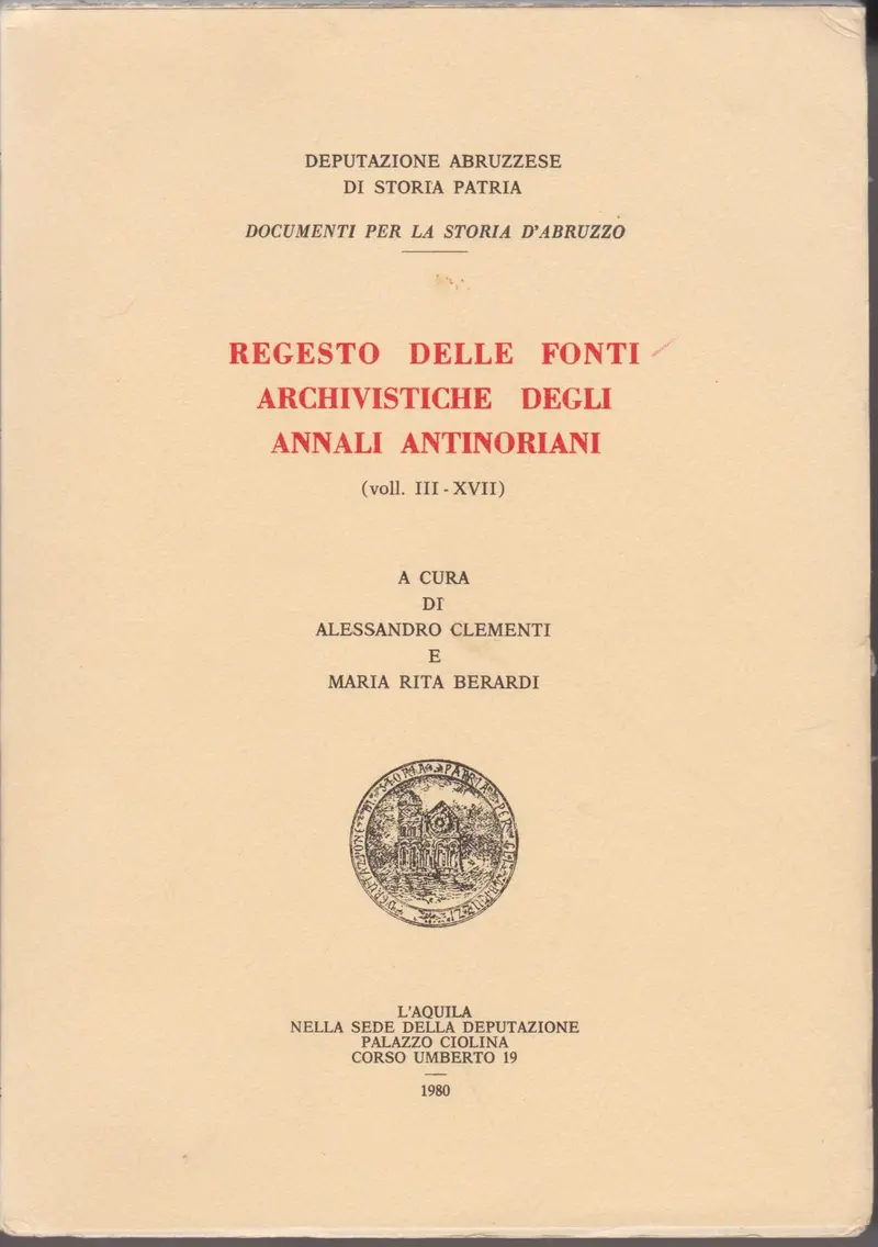 Regesto Delle Fonti Archivistiche Delgi Annali Antinoriani (Vol. Iii-Xvii) 1