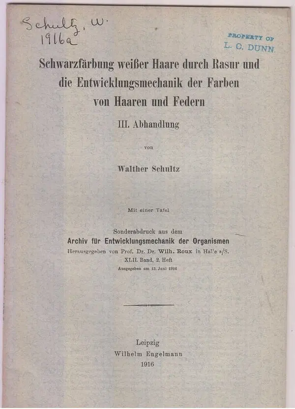 Schwarzfarbung Weber Haare Durch Rasur Und Die Entwicklungsmechanik Der Farben Von Haaren Und Federn, Iii. Abhandlung  By Schultz, Walther 1