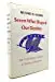 Seven Who Shaped Our Destiny: The Founding Fathers As Revolutionaries (A Cass Canfield Book) 1