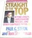 Straight To The Top: Beyond Loyalty, Gamesmanship, Mentors, And Other Corporate Myths 1