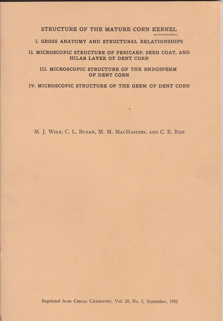 Structure Of The Mature Corn Kernel I. Gross Anatomy And Structural Relationships Ii. Microscopic Structure Of Pericarp, Seed Coat, And Hilar Layer Of Dent Corn. Iii. Microscopic Structure Of The Endosperm Of Dent Corn. 1