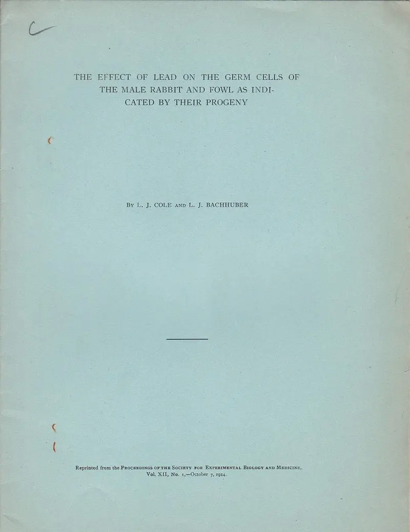 The Effect Of Lead On The Germ Cells Of The Male Rabbit And Fowl As Indicated By Their Progeny 1