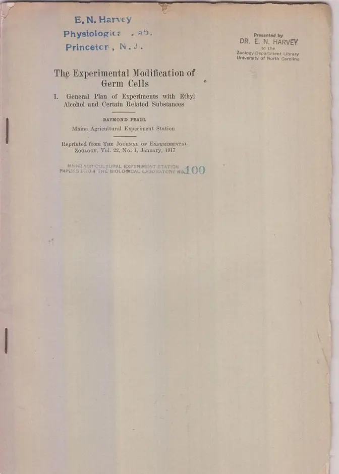 The Experimental Modification Of Germ Cells, I. General Plan Of Experiments With Ethyl Alcohol And Certain Related Substances By Pearl, Raymond 1
