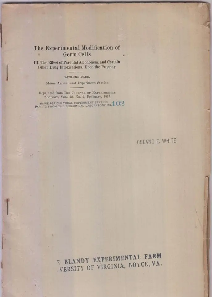The Experimental Modification Of Germ Cells, Iii. The Effect Of Parental Alcoholism, And Certain Other Drug Intoxicants, Upon The Progeny  By Pearl, Raymond. 1