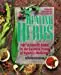 The Healing Herbs: The Ultimate Guide To The Curative Power Of Nature's Medicines 1