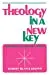 Theology In A New Key 1