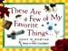 These Are A Few Of My Favorite Things 1