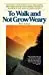 To Walk And Not Grow Weary (Fran Sciacca Series) 1